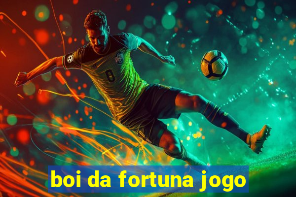 boi da fortuna jogo